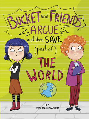 cover image of Bucket and Friends Argue and Then Save (Part of) the World